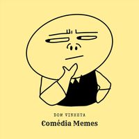 Dom Vinheta - Comédia Memes