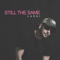 Lasai - Still The Same