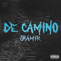 SHAMIR - DE CAMINO (Explicit)