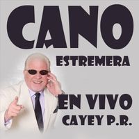 Cano Estremera - En Vivo Cayey P.R.