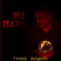 Frank Delgado - Mi Mapa