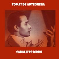 Tomás de Antequera - Caballito Moro