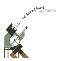 No Frosth - Las Diez Mil Horas