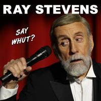 Ray Stevens - Say Whut?