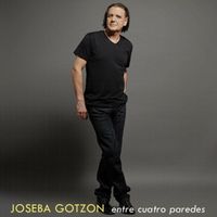 Joseba Gotzon - Entre cuatro paredes