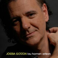 Joseba Gotzon - Lau Hormen Artean