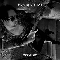 Dominic - Now and Then