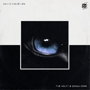 David Van Bylen - The Wolf Is Gonna Come