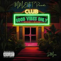 DMinor - Good Vibez Only (Explicit)