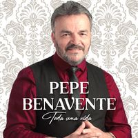 Pepe Benavente - Toda una Vida