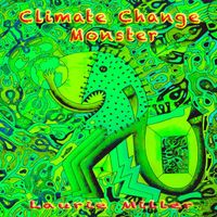 Laurie Miller - Climate Change Monster