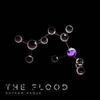 Khyaam Haque - The Flood