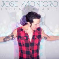 Jose Montoro - Incontrolable