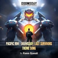 Ramin Djawadi - Pacific Rim-Doomsday:Last Survivors Theme Song
