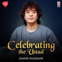 Zakir Hussain - Celebrating the Ustad