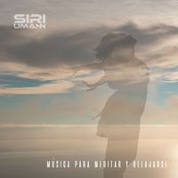 Siri Umann - Música para Meditar y Relajarse