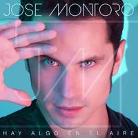 Jose Montoro - Hay Algo en el Aire