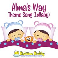 Bedtime Buddy - Alma's Way Theme Song (Lullaby)