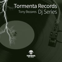 Tony Bezares - Tormenta Records Dj Series
