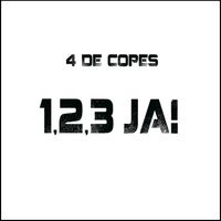 4 de copes - 1, 2, 3 Ja!