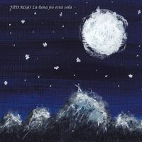 Hidalgo - La Luna No Está Sola
