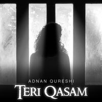 Adnan Qureshi - Teri Qasam