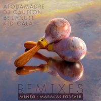 Meneo - Maracas Forever Remixes