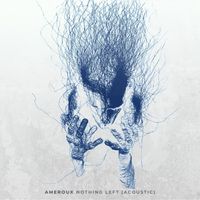 Ameroux - Nothing Left (Acoustic) (Explicit)