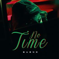 Bueno - No Time