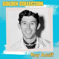 Roy Acuff - Roy Acuff - Golden Collection