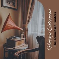 The Tennessee Tooters - Vintage Collection