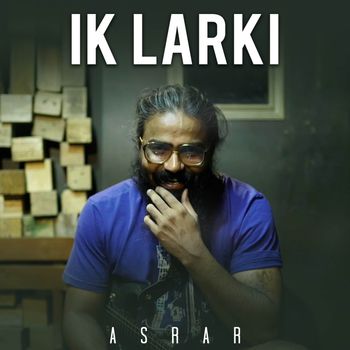 Asrar - Ik Larki