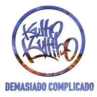 Kulto Kultibo - Demasiado Complicado (Explicit)