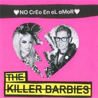 The Killer Barbies - No creo en el amor