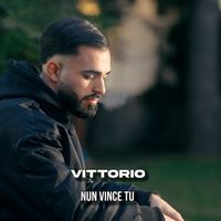 Vittorio - Nun Vince Tu