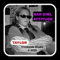Taylor - Bad Girl - Attitude