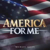 Michael Allen - America For Me