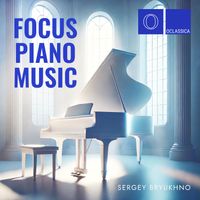Sergey Bryukhno - Focus Piano Music