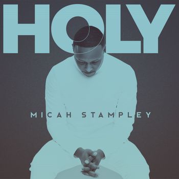 Micah Stampley - Holy