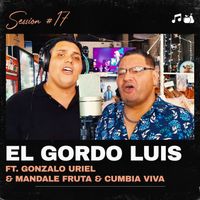 El Gordo Luis - Mandale Fruta Session #17 El Gordo Luis