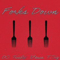 DO - Forks Down (feat. T.SIG, D'arce & Trisrx)