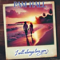 Pam Hall - I Will Always Love You (Re-Recorded)