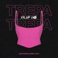 Luisa Perisse, DENNIS, Corth - Trap do Trepa Trepa