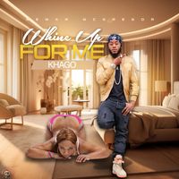 Khago & Kemar McGregor - Whine Up For Me (Explicit)