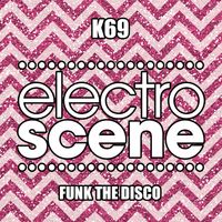 K69 - Funk the Disco
