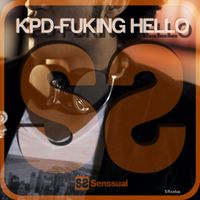 KPD - Fucking Hello