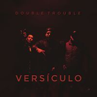 Double Trouble - Versículo (Explicit)