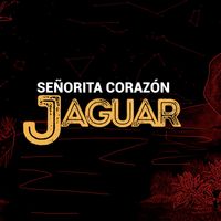 Jaguar - Señorita Corazón