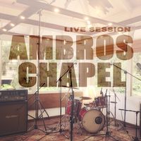 Ambros Chapel - Live Session