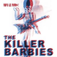 The Killer Barbies - Vive Le Punk